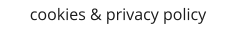 cookies & privacy policy